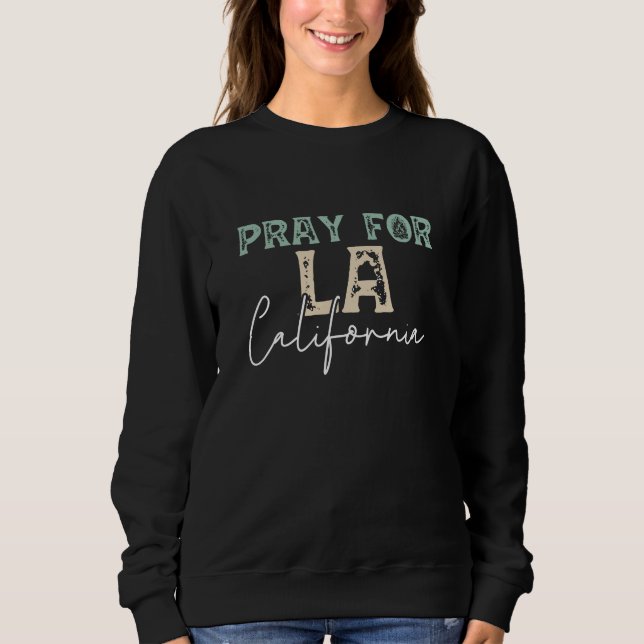Bete für LA California 2025 Sweatshirt (Vorderseite)