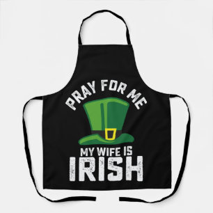 Bete für mich, meine Frau ist Irin St. Patrick's D Schürze