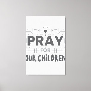 Bete für unsere Kinder Leinwanddruck