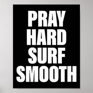 Bete hart, surfe glatt, christlicher Surfer Poster
