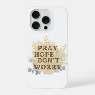 Bete, hoffe, sorge dich nicht Blumen iPhone-Hülle iPhone 15 Pro Hülle