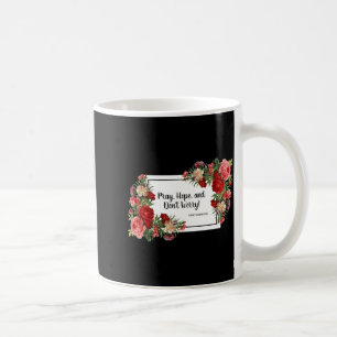 Bete Hoffe Sorge Dich Nicht St Padre O Religiös Kaffeetasse