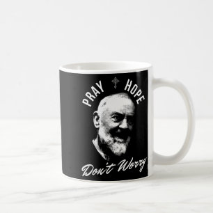 Bete hoffe und sorge dich nicht Heiliger Padre Pio Kaffeetasse