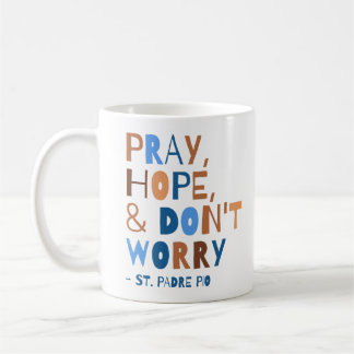 Bete Hoffnung Keine Sorge Saint Padre Pio Comforti Kaffeetasse