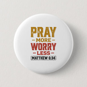 Bete mehr, sorge dich weniger Matthew 6_34 Shirt D Button