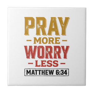 Bete mehr, sorge dich weniger Matthew 6_34 T-Shirt Fliese