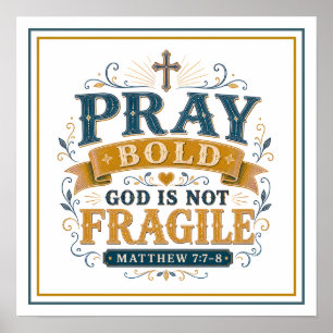 Bete mutig Gott ist nicht fragil christlicher Bibe Poster