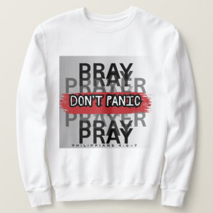 Bete, nicht Panik Sweatshirt