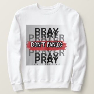 Bete, nicht Panik Sweatshirt