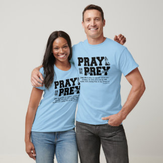 Bete oder sei Prey T-Shirt