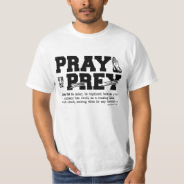 Bete oder sei Prey T-Shirt