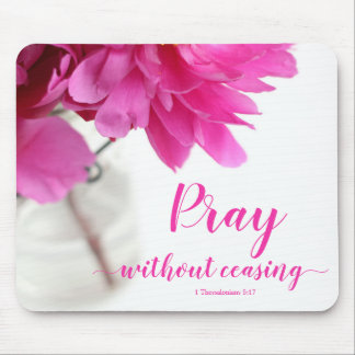 Bete ohne die Einstellung von 1 Thessaloniker 5:17 Mousepad