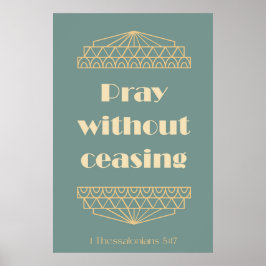 Bete ohne die Einstellung von 1 Thessaloniker 5:17 Poster