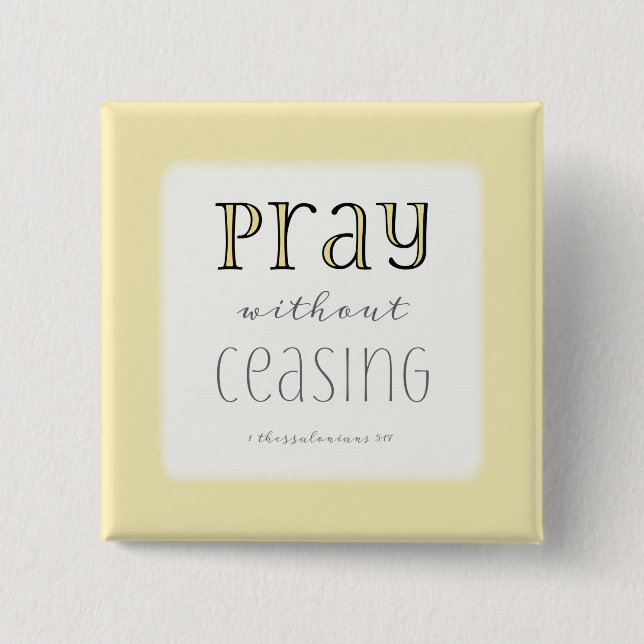Bete ohne Unterbrechung - 1 Thes 5:17 Button (Vorderseite)