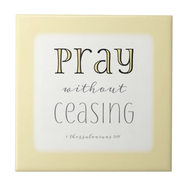 Bete ohne Unterbrechung - 1 Thes 5:17 Fliese (Vorderseite)