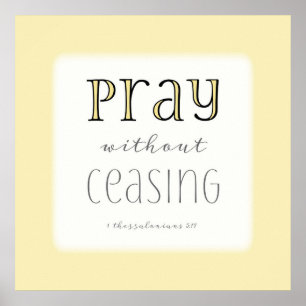Bete ohne Unterbrechung - 1 Thes 5:17 Poster