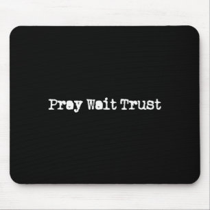 Bete, warte und vertraue auf Gott Glaube Gebet Chr Mousepad