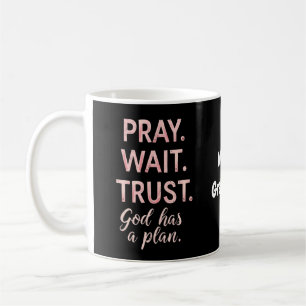 Bete Warte Vertraue – Gott hat einen Plan Inspirie Kaffeetasse
