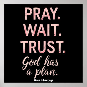 Bete Warte Vertraue – Gott hat einen Plan Inspirie Poster