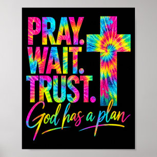 Bete Warte Vertraue Gott Hat Einen Plan Poster