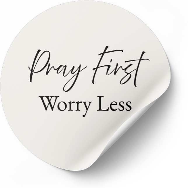 Bete zuerst, sorge dich weniger – Minimaler christ Runder Aufkleber (Minimalist Christian sticker with faith-based message)