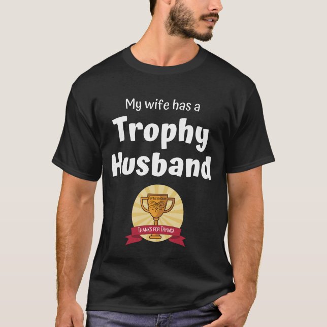 Beteiligung Trophy Husband  T-Shirt (Vorderseite)