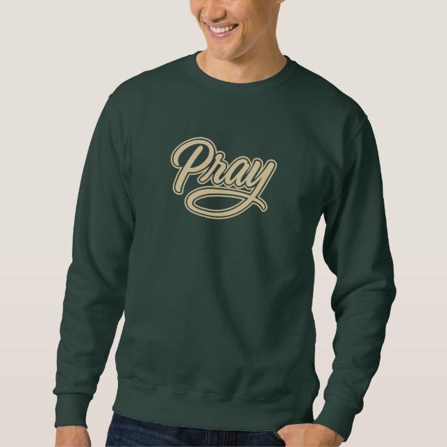 Beten - Christlich Sweatshirt (Vorderseite)