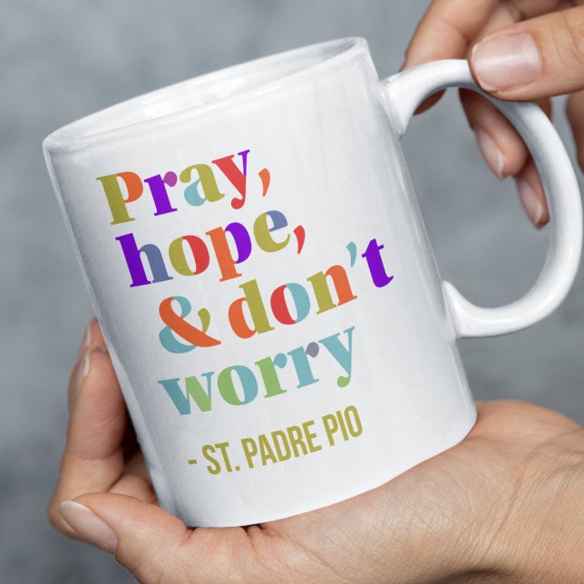 Beten Hoffnung Keine Sorge St Padre Pio Zitat kath Kaffeetasse (St. Padre Pio's advice is elegantly presented in a vibrant and retro-inspired typography, )