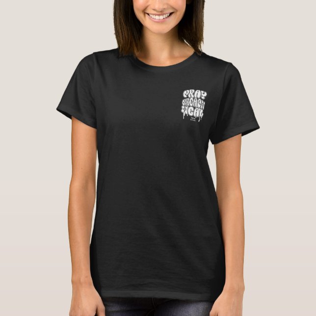 Beten, Predigen, Frauen Heilen  T-Shirt (Vorderseite)