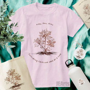 Beten, Säen, Wachsen, Gartenarbeit für Gärtner, Fl T-Shirt