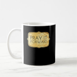 Beten Sie es vorwärts Kaffeetasse