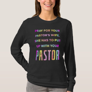 Beten Sie für Ihre Pastoren Ehefrau, die sie ertra T-Shirt
