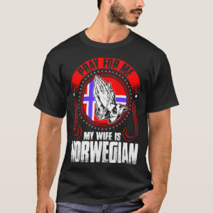 Beten Sie für mich, den meine Ehefrau norwegisches T-Shirt