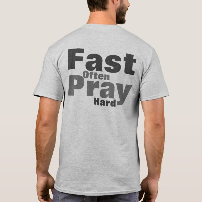 Beten Sie Hard Fast oft T - Shirt (Rückseite)