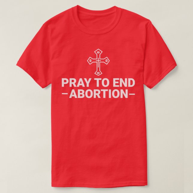 Beten, um Abortus Pro Life katholische 1 T-Shirt (Design vorne)
