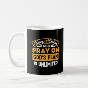 Betet und vertraue Gottes unbegrenzten Plan auf de Kaffeetasse