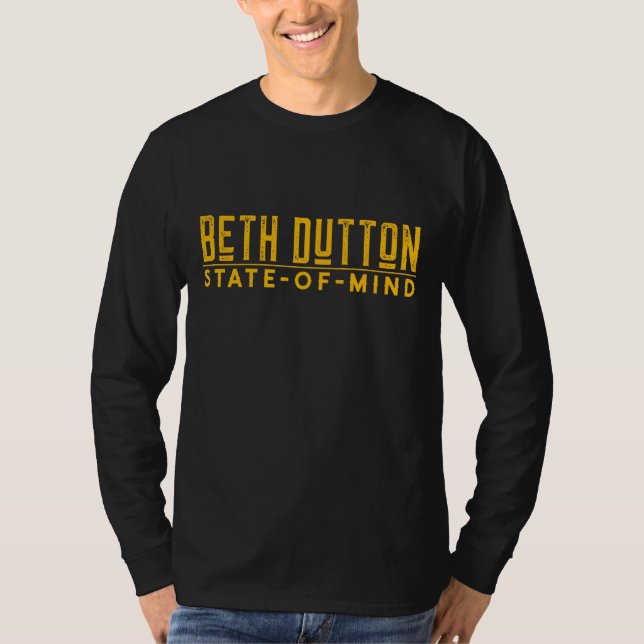 Beth Dutton Staat des Geistes T-Shirt (Vorderseite)