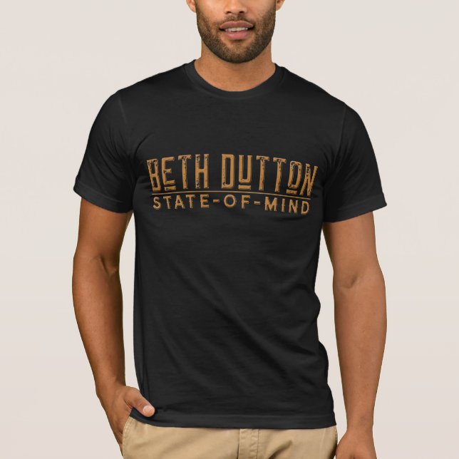 Beth Dutton Staat des Mind-T - Shirt (Vorderseite)