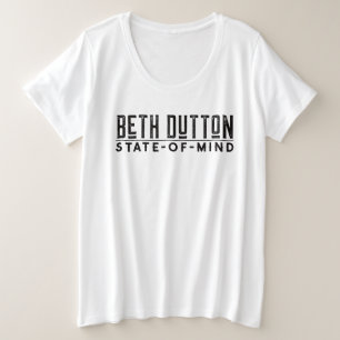 Beth Dutton Staat Mind Plus Size T - Shirt
