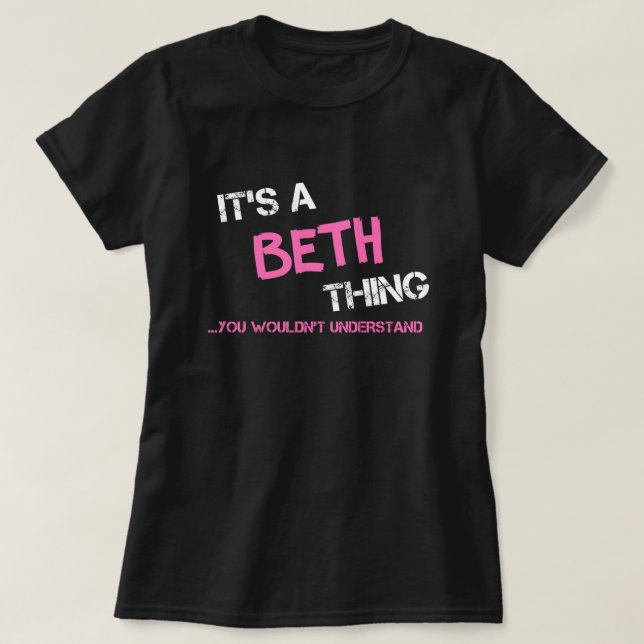 Beth, was du T - Shirt nicht verstehen würdest (Design vorne)