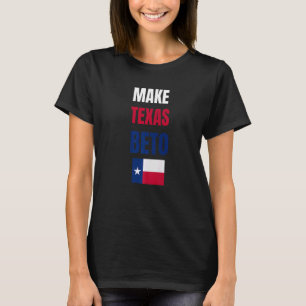 Beto für Gouverneur 2022 Texas Make Texas Beto bes T-Shirt