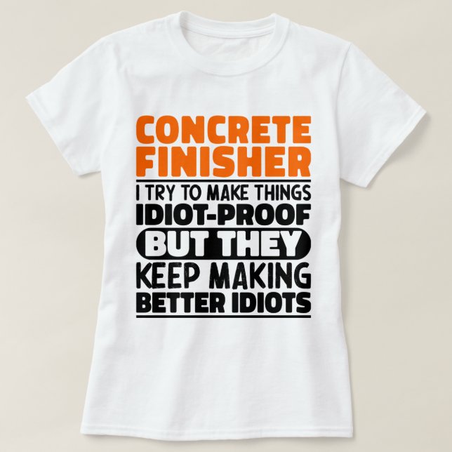 Beton-Finisher Ich versuche, die Dinge lustig Zita T-Shirt (Design vorne)