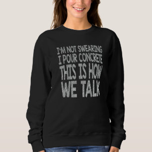 Betonarbeiter Bauarbeiter Gag Pun Sweatshirt