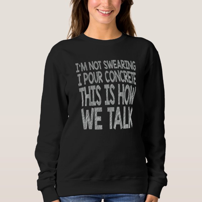 Betonarbeiter  Bauarbeiter Gag Pun Sweatshirt (Vorderseite)
