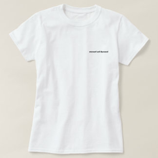 betont und niedergedrückt T-Shirt