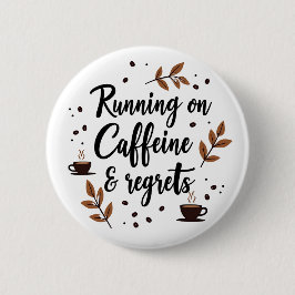 Betreiben auf Koffein und bereuen ästhetisches Zit Button