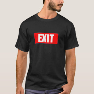 BETRETEN Sie AUSGANG T-Shirt