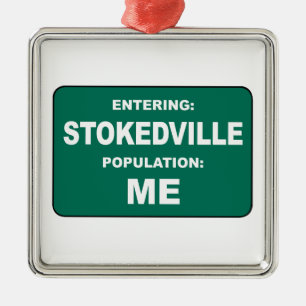 Betreten von Stokedville Bevölkerung Me Ornament Aus Metall