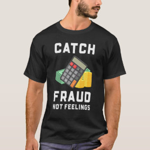 Betrug erwischen, nicht Gefühle Buchhaltung Buch T-Shirt