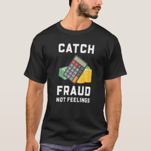Betrug erwischen, nicht Gefühle  Buchhaltung Buchh T-Shirt